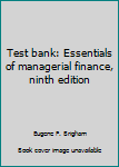 Unknown Binding Test bank: Essentials of managerial finance, ninth edition Book