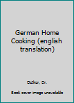 Paperback German Home Cooking (english translation) Book