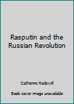 Hardcover Rasputin and the Russian Revolution Book