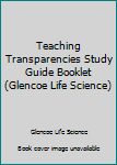Paperback Teaching Transparencies Study Guide Booklet (Glencoe Life Science) Book