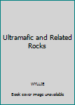 Hardcover Ultramafic and Related Rocks Book