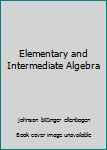 Elementary and Intermediate Algebra