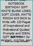 AWESOME since JANUARY 1962 : NOTEBOOK BIRTHDAY GIFT WHITE BLANK LINED, SOFT COVER, MATTE FINISH 6X9 INCH to Write with 120 Pages of Inspirational and Motivational Quotes/ Prompts and IDEAL GIFT BIRTHD
