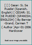 [ [ [ Cesar: Si, Se Puede! (Spanish, English) [ CESAR: SI, SE PUEDE! (SPANISH, ENGLISH) ] By Bernier-Grand, Carmen T ( Author )Apr-01-2006 Hardcover