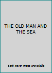 THE OLD MAN AND THE SEA