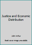 Hardcover Justice and Economic Distribution Book