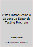 Paperback Vistas Introduccion a La Lengua Espanola Testing Program Book