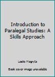 Paperback Introduction to Paralegal Studies: A Skills Approach Book