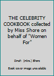 Paperback THE CELEBRITY COOKBOOK collected by Miss Shore on behalf of "Women For" Book