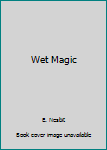 Hardcover Wet Magic Book