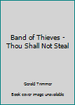 Paperback Band of Thieves - Thou Shall Not Steal Book