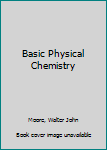 Hardcover Basic Physical Chemistry Book