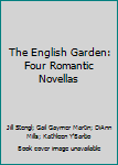 Paperback The English Garden: Four Romantic Novellas Book