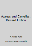 Unknown Binding Azaleas and Camellias. Revised Edition Book