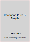 Paperback Revelation Pure & Simple Book