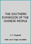 Hardcover THE SOUTHERN EXPANSION OF THE CHINESE PEOPLE Book