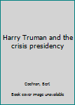 Paperback Harry Truman and the crisis presidency Book