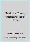 Music for Young Americans, Book Three