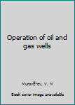 Unknown Binding Operation of oil and gas wells Book
