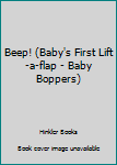 Board book Beep! (Baby's First Lift-a-flap - Baby Boppers) Book