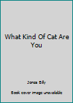Music - CD What Kind Of Cat Are You Book
