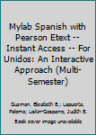 Printed Access Code Mylab Spanish with Pearson Etext -- Instant Access -- For Unidos: An Interactive Approach (Multi-Semester) Book