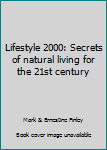 Paperback Lifestyle 2000: Secrets of natural living for the 21st century Book