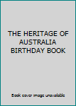 Hardcover THE HERITAGE OF AUSTRALIA BIRTHDAY BOOK