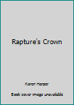 Paperback Rapture's Crown Book