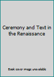 Hardcover Ceremony and Text in the Renaissance Book