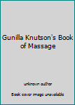 Unknown Binding Gunilla Knutson's Book of Massage Book