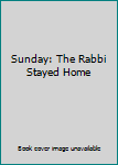 Hardcover Sunday: The Rabbi Stayed Home Book