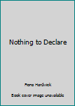 Hardcover Nothing to Declare Book