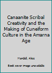 Hardcover Cuneiform Culture and the Ancestors of Hebrew: Rethinking the Canaanite Amarna Letters Book