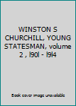 Hardcover WINSTON S CHURCHILL, YOUNG STATESMAN, volume 2 , l90l - l9l4 Book