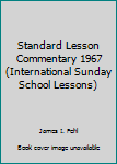 Hardcover Standard Lesson Commentary 1967 (International Sunday School Lessons) Book