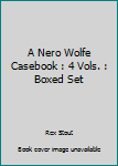 Unknown Binding A Nero Wolfe Casebook : 4 Vols. : Boxed Set Book