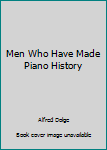 Hardcover Men Who Have Made Piano History Book