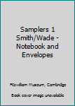 Hardcover Samplers 1 Smith/Wade - Notebook and Envelopes Book