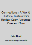 Paperback Connections: A World History, Instructor's Review Copy, Volumes One and Two Book