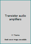 Paperback Transistor audio amplifiers Book
