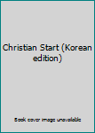 Paperback Christian Start (Korean edition) [Korean] Book
