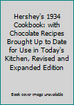 Spiral-bound Hershey's 1934 Cookbook: with Chocolate Recipes Brought Up to Date for Use in Today's Kitchen, Revised and Expanded Edition Book