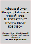 Hardcover Rubaiyat of Omar Khayyam, Astronomer-Poet of Persia. ILLUSTRATED BY THOMAS HEATH ROBINSON Book