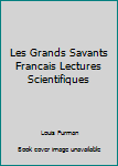 Paperback Les Grands Savants Francais Lectures Scientifiques Book