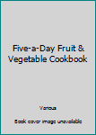 Paperback Five-a-Day Fruit & Vegetable Cookbook Book