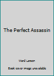 Paperback The Perfect Assassin Book