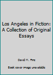 Paperback Los Angeles in Fiction: A Collection of Original Essays Book