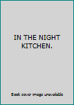 Hardcover IN THE NIGHT KITCHEN. Book
