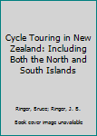 Paperback Cycle Touring in New Zealand: Including Both the North and South Islands Book